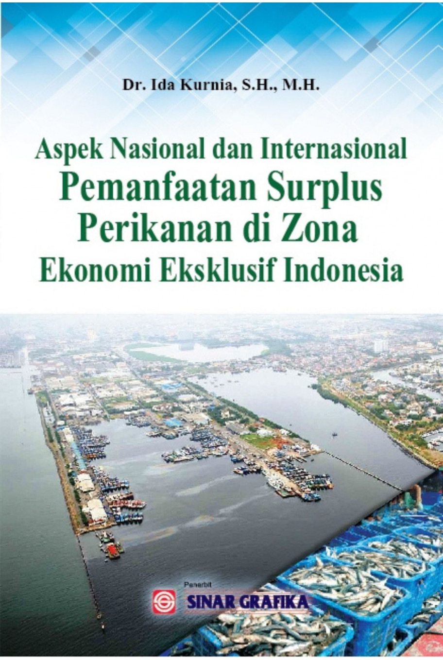 Aspek Nasional dan Internasional Pemanfaatan Surplus Perikanan di Zona Ekonomi Eksklusif Indonesia